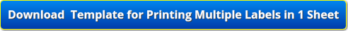 Download Template for Printing Multiple Labels in 1 Sheet